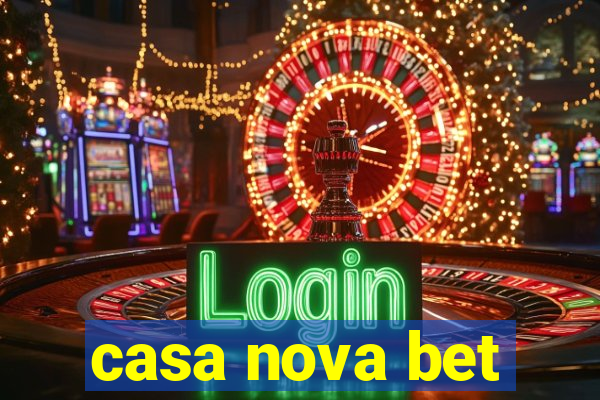 casa nova bet